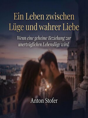 cover image of Ein Leben zwischen Lüge und wahrer Liebe